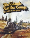 Rio Grande Narrow Gauge by NORWOOD, John B.